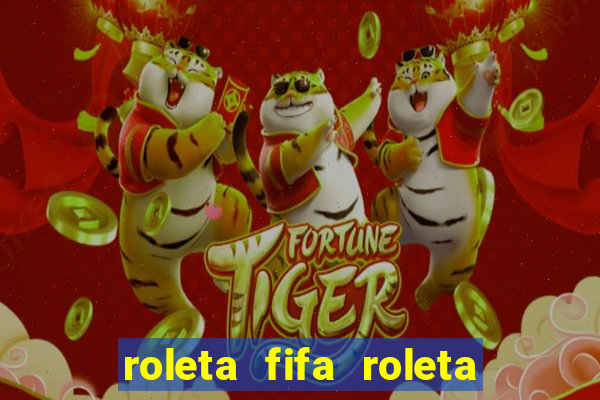 roleta fifa roleta times fifa